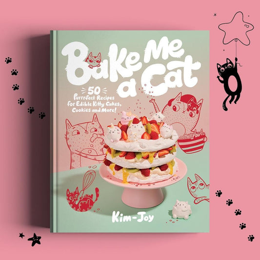 Bake Me A Cat: 50 Purrfect Recipes for Edible Kitty Cakes, Cookies and More! by Kim-Joy