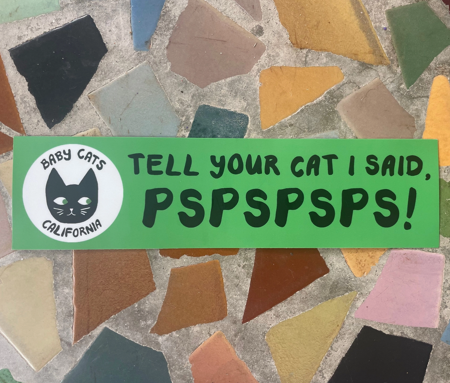 BABY CATS OF CALIFORNIA Tell Your Cat Pspspsp! Sticker