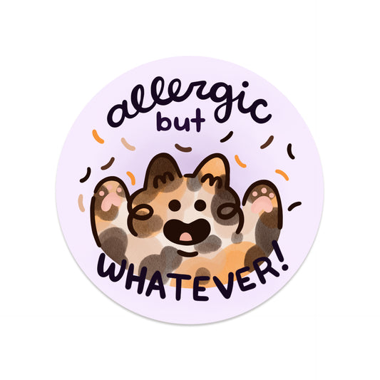 THE STRAY SHOP Allergic But Whatever! Sticker