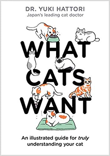 WHAT CATS WANT by Dr. Yuki Hattori
