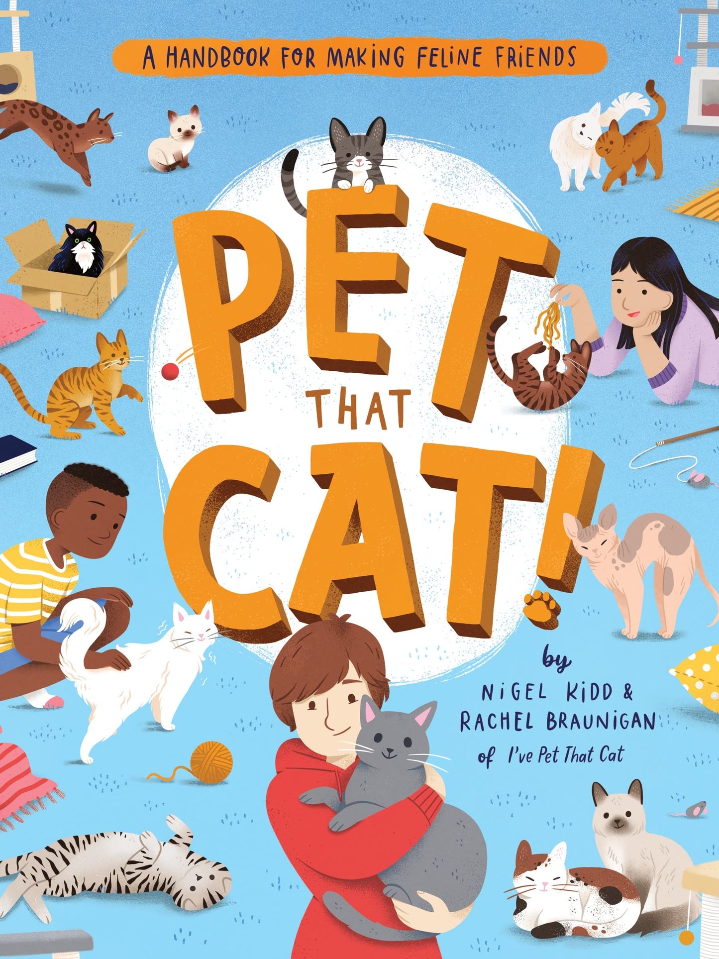 Pet That Cat! A Handbook for Making Feline Friends by Nigel Kidd